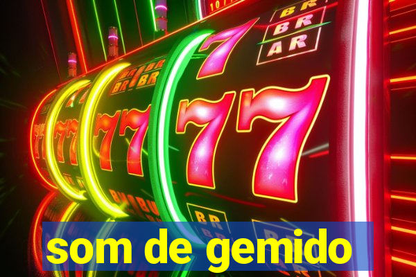 som de gemido